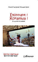 Couverture du livre « Etonnant ! kokamwa et autres nouvelles » de Marie-Francoise Moulady-Ibovi aux éditions Editions L'harmattan