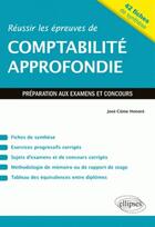 Couverture du livre « Réussir les épreuves de comptabilité approfondie ; préparation aux examens et concours » de Jose-Come Honore aux éditions Ellipses