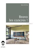 Couverture du livre « Bravo les cancres ! » de Denis Ahi Kra aux éditions Societe Des Ecrivains