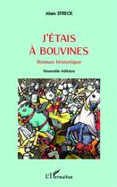 Couverture du livre « J'étais à Bouvines » de Alain Streck aux éditions L'harmattan