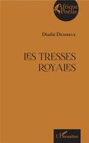 Couverture du livre « Les tresses royales » de Diadie Dembele aux éditions L'harmattan