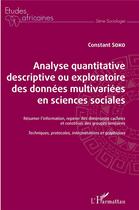 Couverture du livre « Analyse quantitative descriptive ou exploratoire des données multivariées en sciences sociales » de Constant Soko aux éditions L'harmattan