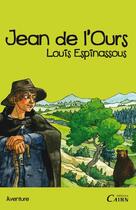 Couverture du livre « Jean de l'ours » de Louis Espinassous aux éditions Éditions Cairn