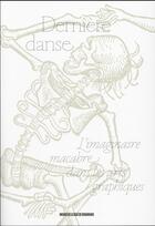 Couverture du livre « Dernière danse ; l'imaginaire macabre dans les arts graphiques » de  aux éditions Musees Strasbourg