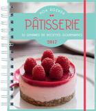 Couverture du livre « Mon agenda pâtisserie (édition 2017) » de Delphine Paslin aux éditions Editions 365