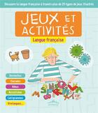 Couverture du livre « Jeux et activites langue francaise » de Sophie Fournier aux éditions Ctp Rue Des Enfants