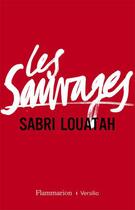 Couverture du livre « Les sauvages » de Sabri Louatah aux éditions Versilio