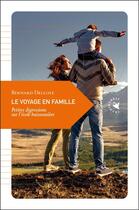Couverture du livre « Le voyage en famille : petites digressions sur l'école buissonnière » de Bernard Delloye aux éditions Transboreal
