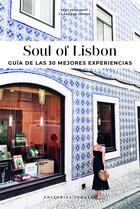 Couverture du livre « Soul of Lisbon - Guia de las 30 mejores experiencias » de Fany Pechiodat et Coline Girard et Lauriane Gepner et Paula Franco aux éditions Jonglez