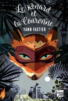 Couverture du livre « Le renard et la couronne » de Yann Fastier aux éditions Talents Hauts