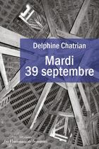 Couverture du livre « Mardi 39 septembre » de Chatrian Delphine aux éditions Les Passionnes De Bouquins