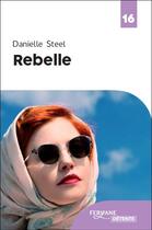Couverture du livre « Rebelle » de Danielle Steel aux éditions Feryane