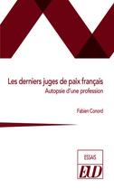 Couverture du livre « Les derniers juges de paix francais - autopsie d'une profession » de Fabien Conord aux éditions Pu De Dijon