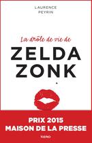Couverture du livre « La drôle de vie de Zelda Zonk » de Laurence Peyrin aux éditions Kero