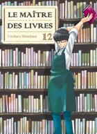 Couverture du livre « Le maître des livres Tome 12 » de Umiharu Shinohara aux éditions Komikku