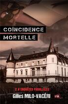 Couverture du livre « Coïncidence mortelle » de Gilles Milo-Vaceri aux éditions Editions Du 38