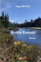 Couverture du livre « Rivière éternité » de Serge Revel aux éditions Editions Encre Rouge