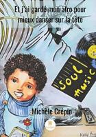 Couverture du livre « Et j'ai gardé mon afro pour mieux danser sur la tête » de Michele Crepin aux éditions Le Lys Bleu