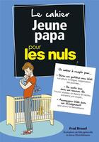 Couverture du livre « Jeune papa pour les nuls » de Anne-Olivia Messana et Marygribouille et Fred Brouel aux éditions First