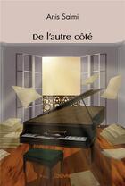 Couverture du livre « De l'autre côté » de Anis Salmi aux éditions Edilivre