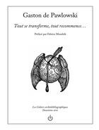 Couverture du livre « Tout se transforme, tout recommence... » de Gaston De Pawlowski aux éditions Flatland