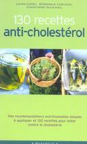 Couverture du livre « 130 Recettes Anti-Cholesterol » de Christophe Gouesmel et Dominique Chauvois et Laura Cariel aux éditions Marabout