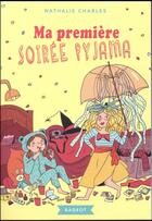 Couverture du livre « Ma première soirée pyjama » de Nathalie Charles aux éditions Rageot