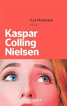 Couverture du livre « Les outrages » de Kaspar Colling Nielsen aux éditions Calmann-levy
