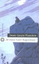 Couverture du livre « Je vais tuer Napoléon » de Jean-Louis Vissiere aux éditions Editions Du Masque