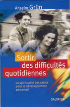 Couverture du livre « Sortir des difficultés quotidiennes » de Anselm Grun aux éditions Salvator