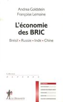 Couverture du livre « L'économie des bric » de Andrea Goldstein et Francoise Lemoine aux éditions La Decouverte
