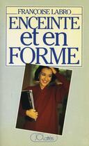 Couverture du livre « Enceinte et en forme » de Francoise Labro aux éditions Lattes