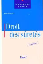Couverture du livre « Droit des suretes ; 2e edition » de Pascal Ancel aux éditions Lexisnexis