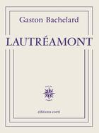 Couverture du livre « Lautréamont » de Gaston Bachelard aux éditions Corti