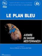 Couverture du livre « Le plan bleu ; avenirs du bassin méditerranéen » de Michel Grenon et Michel Batisse aux éditions Economica