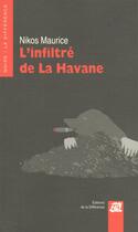 Couverture du livre « L'infiltré de la Havane » de Nikos Maurice aux éditions La Difference