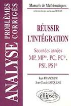 Couverture du livre « Reussir l'integration - problemes corriges » de Franchini/Jacquens aux éditions Ellipses
