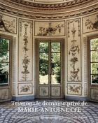 Couverture du livre « Trianon : le domaine privé de Marie-Antoinette » de Francois Halard et Christian Duvernois aux éditions Actes Sud