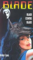 Couverture du livre « Blade t.162 ; Blade contre Blade » de Lord-J aux éditions Vauvenargues