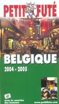 Couverture du livre « BELGIQUE (édition 2004/2005) » de Collectif Petit Fute aux éditions Le Petit Fute