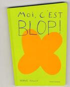 Couverture du livre « Moi, c'est Blop ! » de Herve Tullet aux éditions Bayard Jeunesse