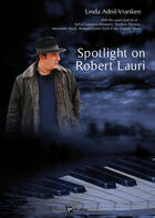 Couverture du livre « Spotlight on Robert Lauri » de Linda Vranken aux éditions Publibook