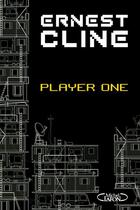 Couverture du livre « Player one » de Ernest Cline aux éditions Michel Lafon