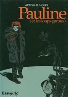 Couverture du livre « Pauline... et les loups-garous » de Appollo et Stephane Oiry aux éditions Futuropolis