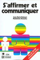 Couverture du livre « S'affirmer et communiquer » de  aux éditions Editions De L'homme