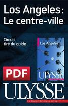 Couverture du livre « Los Angeles : le centre-ville » de  aux éditions Ulysse