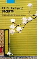 Couverture du livre « Secrets » de Hee-Kyung Eun aux éditions Editions Philippe Picquier