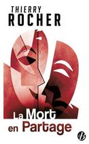 Couverture du livre « La mort en partage » de Thierry Rocher aux éditions De Boree