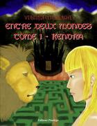 Couverture du livre « Entre deux mondes t.1 ; Kendra » de Virginia Clinberghe aux éditions Praelego