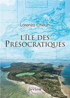 Couverture du livre « L'île des présocratiques » de Lorenzo Cheun aux éditions Persee